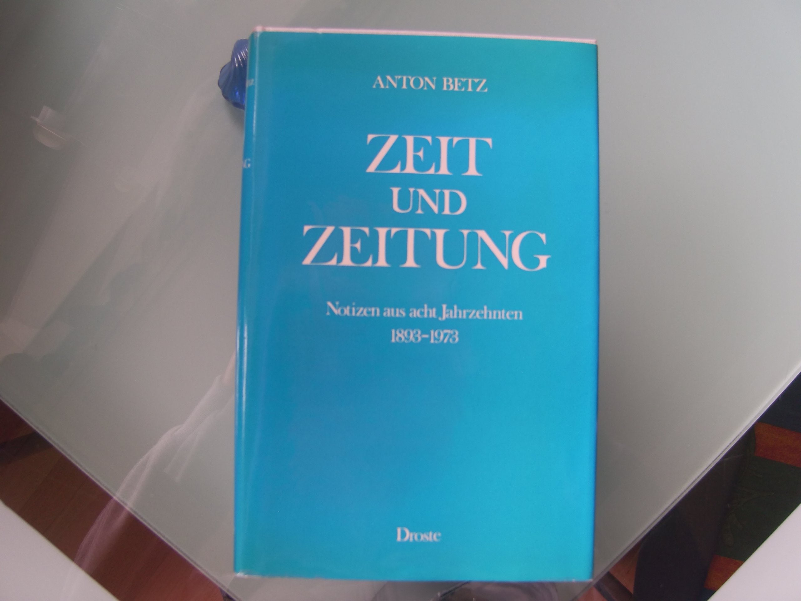 Zeit und Zeitung : Notizen aus 8 Jahrzehnten, 1893 - 1973. Books
