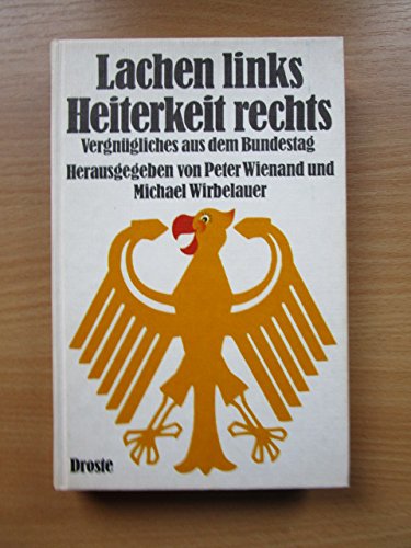 Lachen links, Heiterkeit rechts. Vergnügliches aus dem Bundestag Politics & History