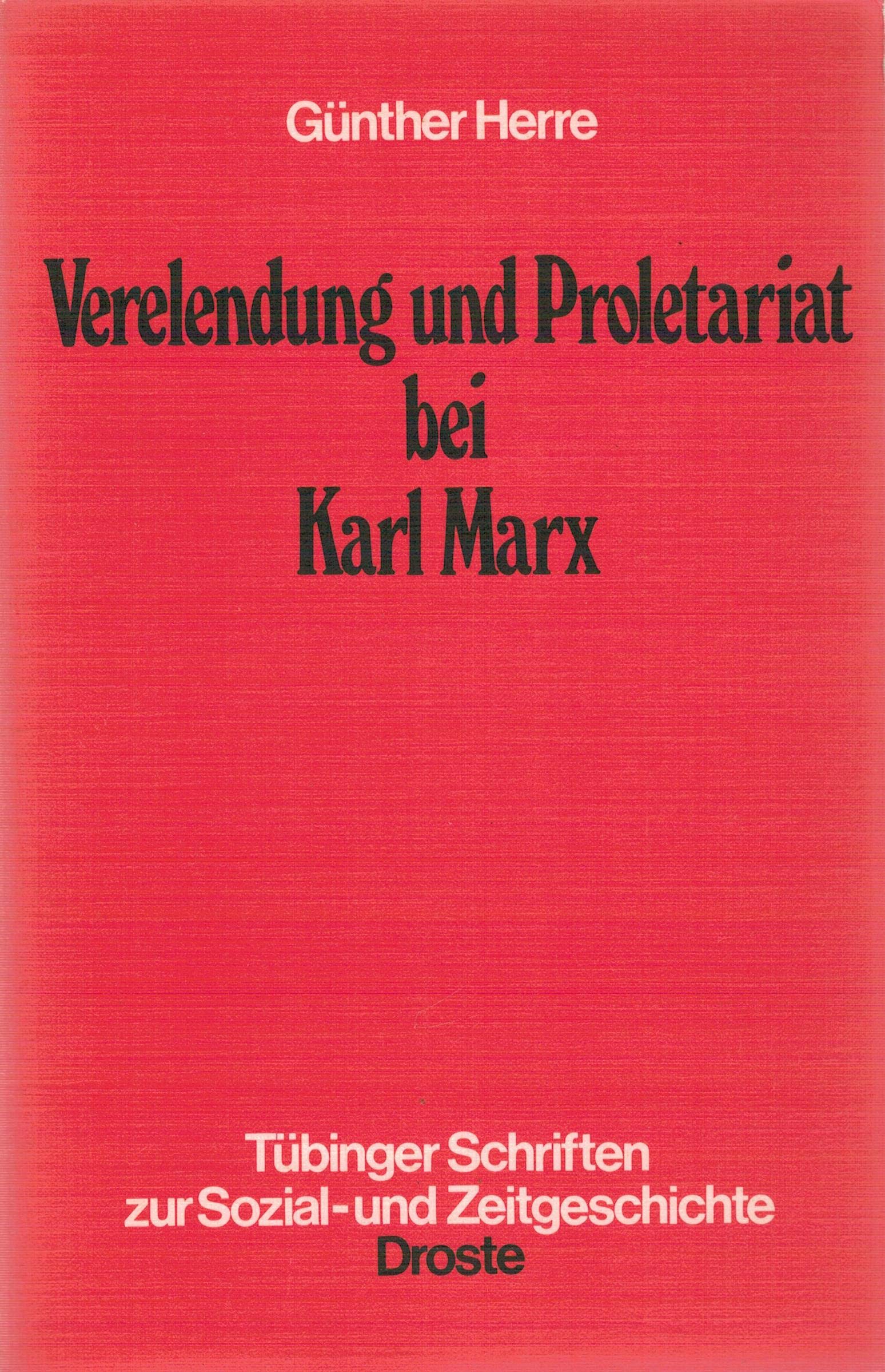 Verelendung und Proletariat bei Karl Marx. Entstehung einer Theorie und ihrer Quellen Social Sciences