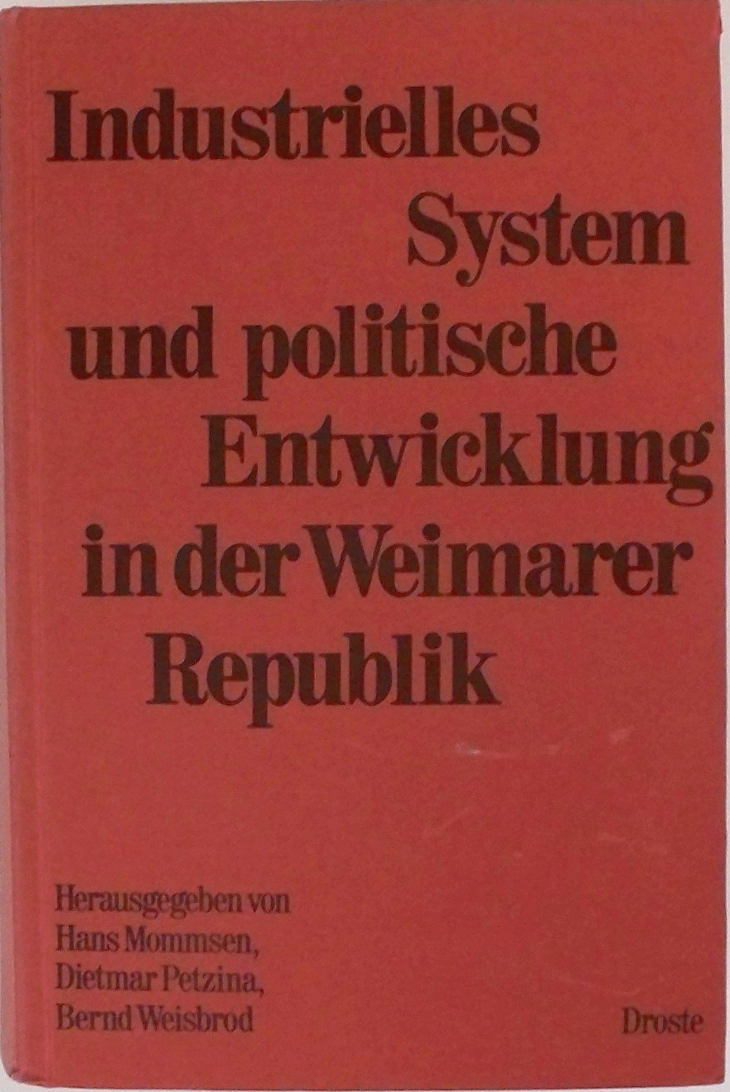 Industrielles System und politische Entwicklung in der Weimarer Republik Books