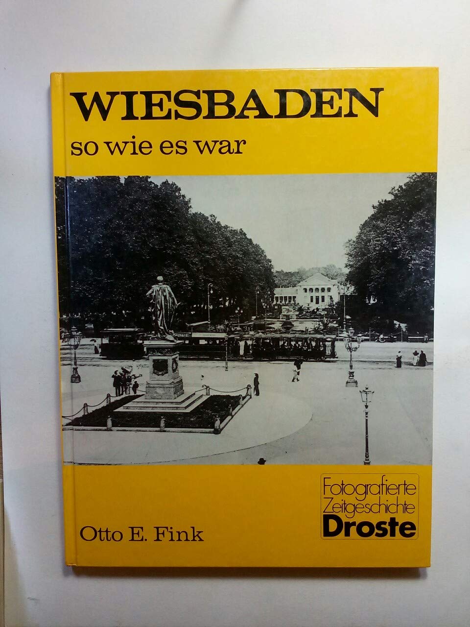 Wiesbaden - so wie es war: Ein Bildband (Städte - so wie sie waren) Film, Art & Culture