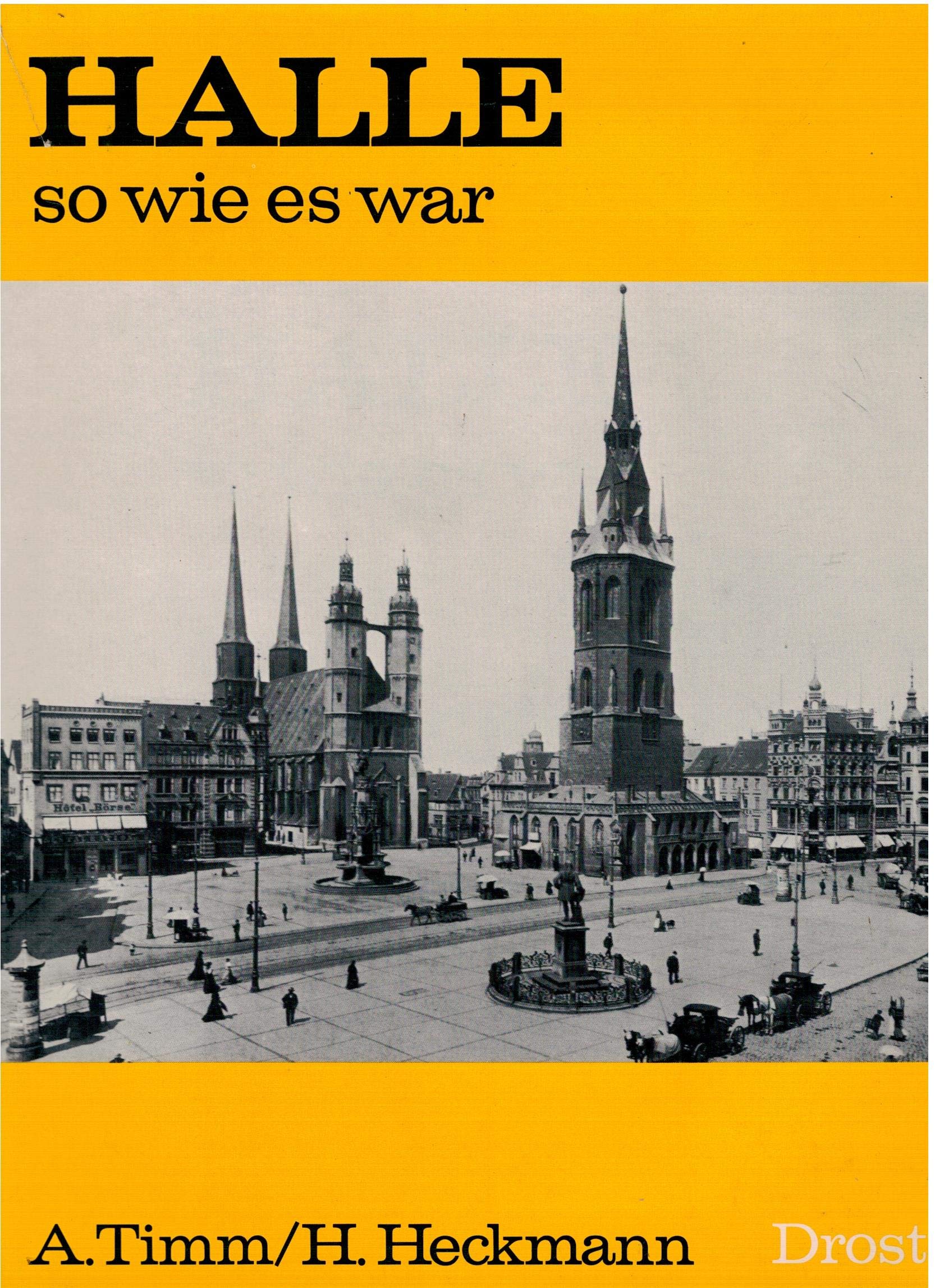 Halle - so wie es war: Ein Bildband (Städte - so wie sie waren) Politics & History