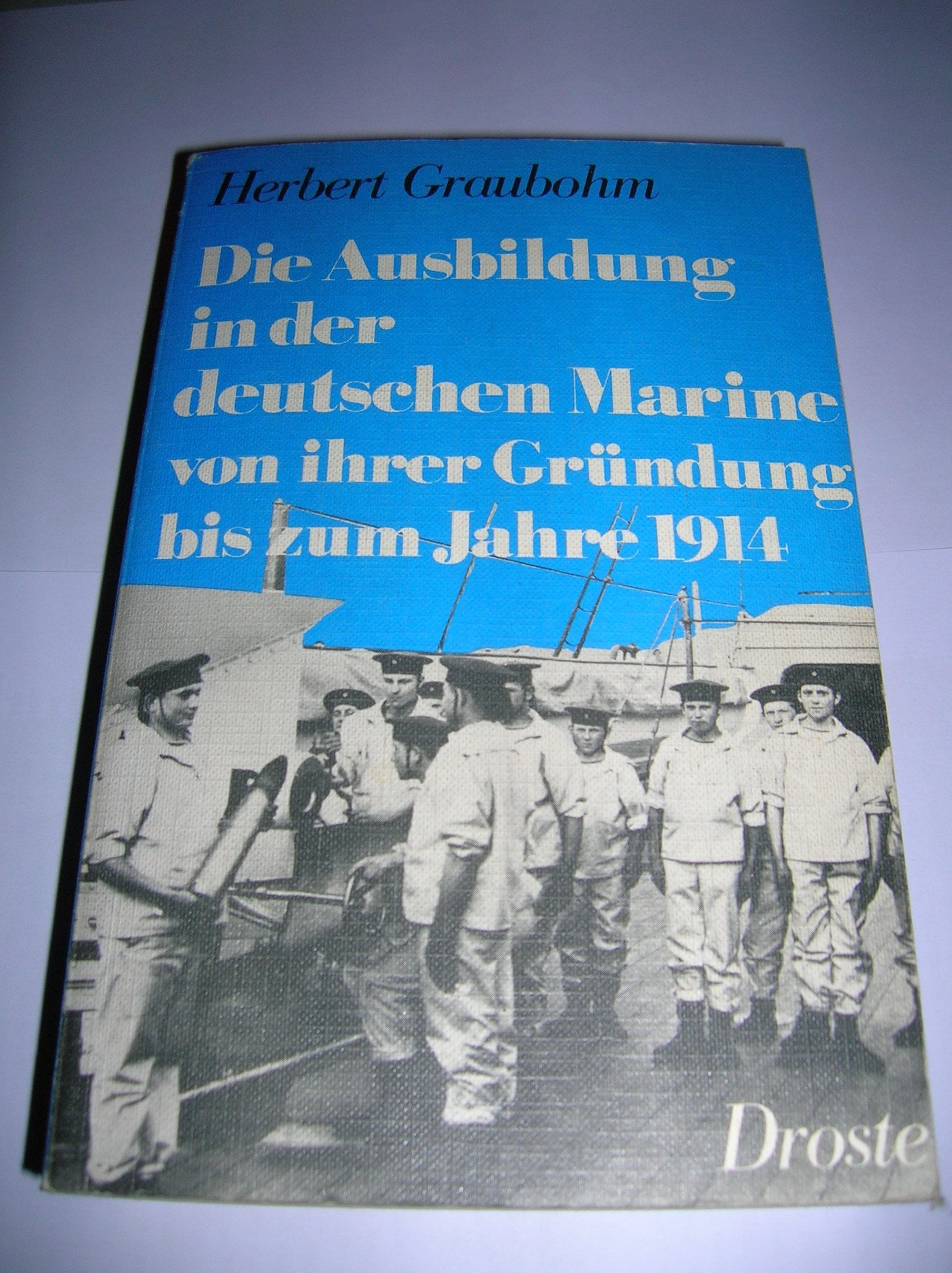 Die Ausbildung in der deutschen Marine von ihrer Gründung bis zum Jahre 1914. Militär und Pädagogik im 19. Jahrhundert Business, Finance & Career