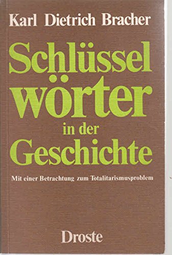 Schlüsselwörter in der Geschichte: Mit einer Betrachtung zum Totalitarismusproblem Politics & History