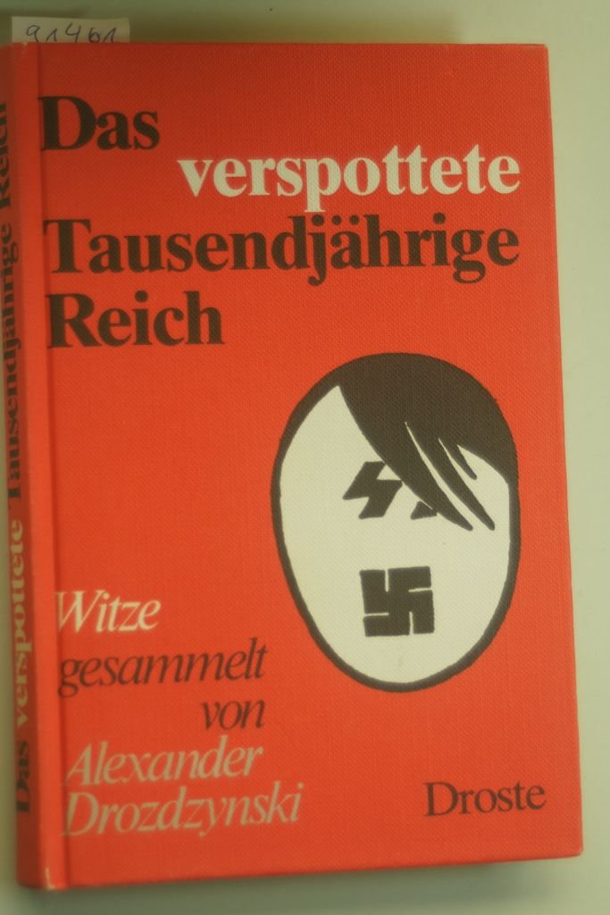 Das verspottete Tausendjährige Reich: Witze, gesammelt von... Politics & History