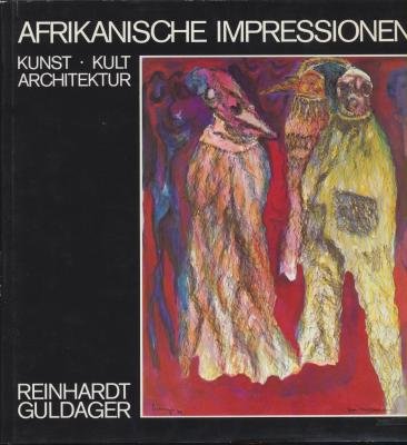 Afrikanische Impressionen: Kunst, Kult, Architektur Architecture