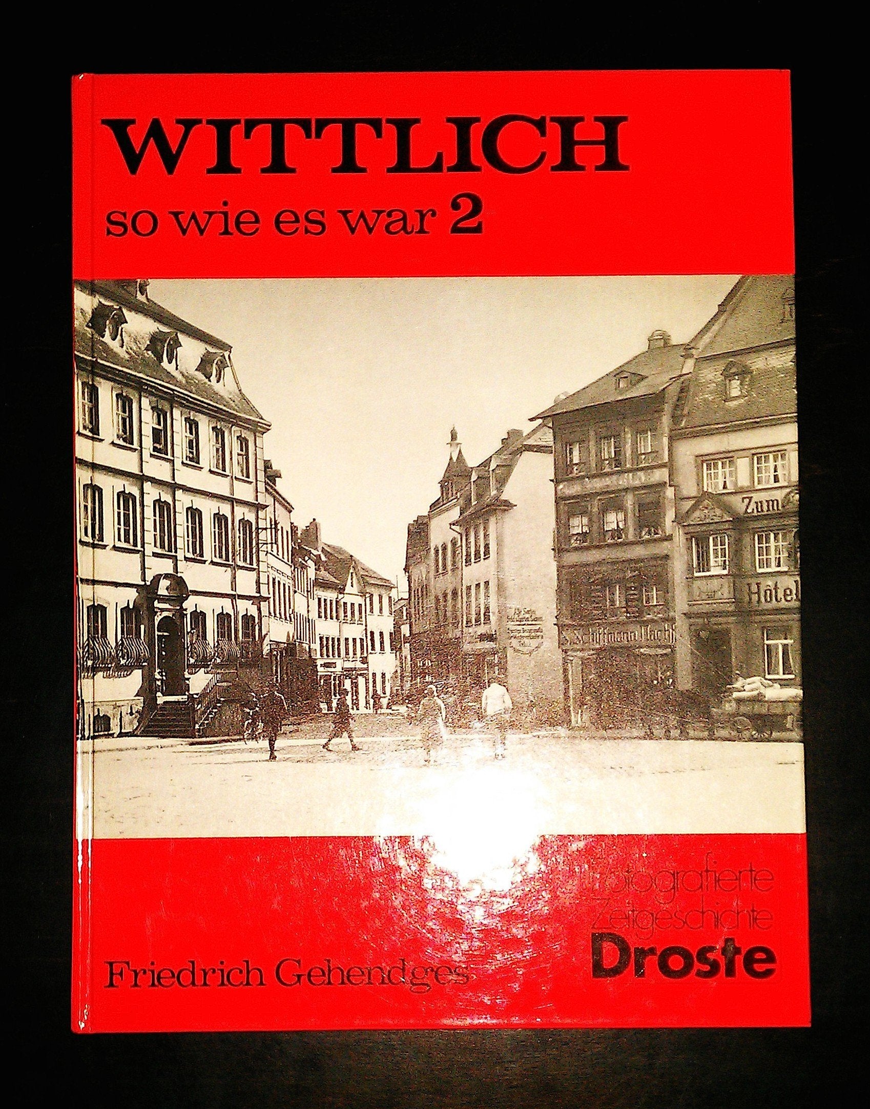 Wittlich - so wie es war: Band 2 (Städte - so wie sie waren) Books