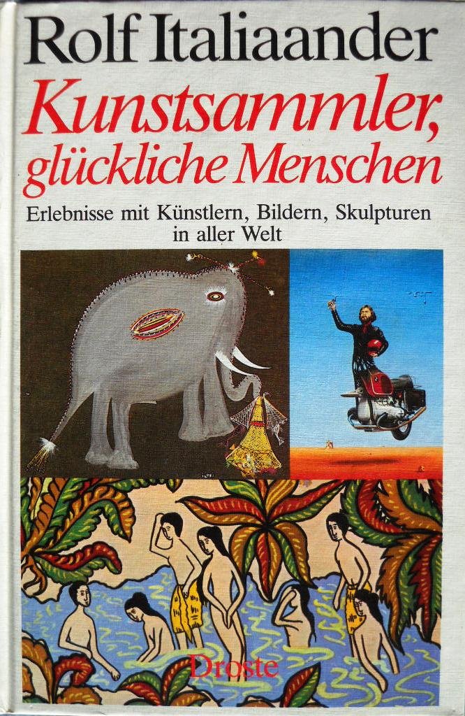 Kunstsammler, glückliche Menschen: Erlebnisse mit Künstlern, Bildern und Skulpturen in aller Welt Books