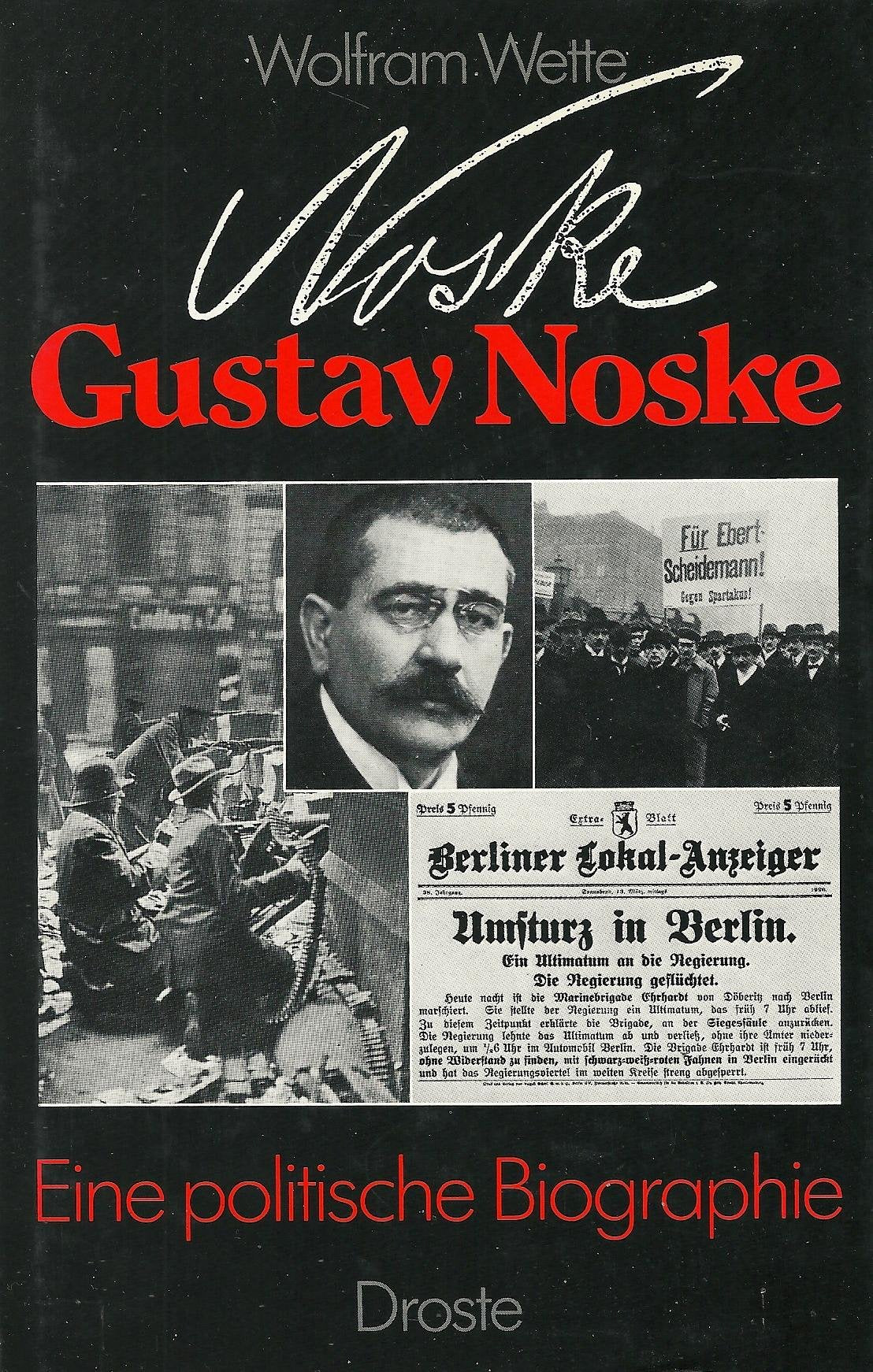 Gustav Noske: Eine politische Biographie Politics & Society