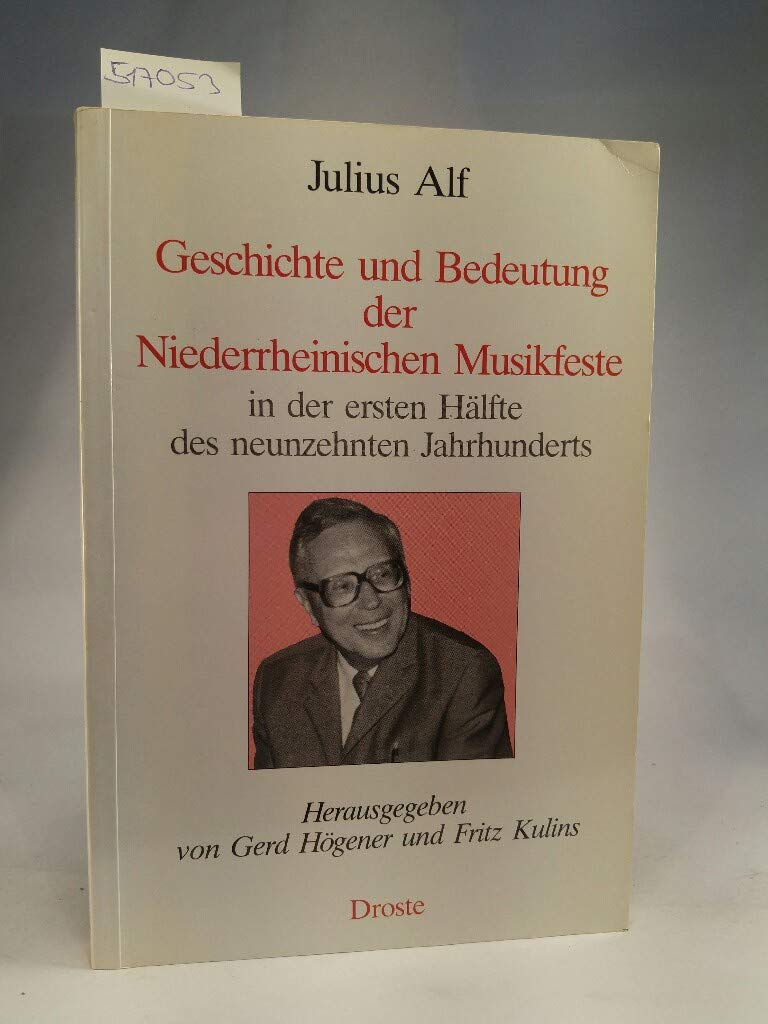 Geschichte und Bedeutung der Niederrheinischen Musikfeste in der ersten Hälfte des neunzehnten Jahrhunderts Arts & Music