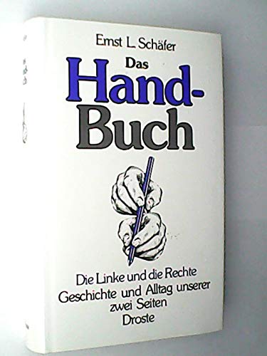 Das Hand-Buch: Die Linke und die Rechte. Geschichte und Alltag unserer zwei Seiten Books