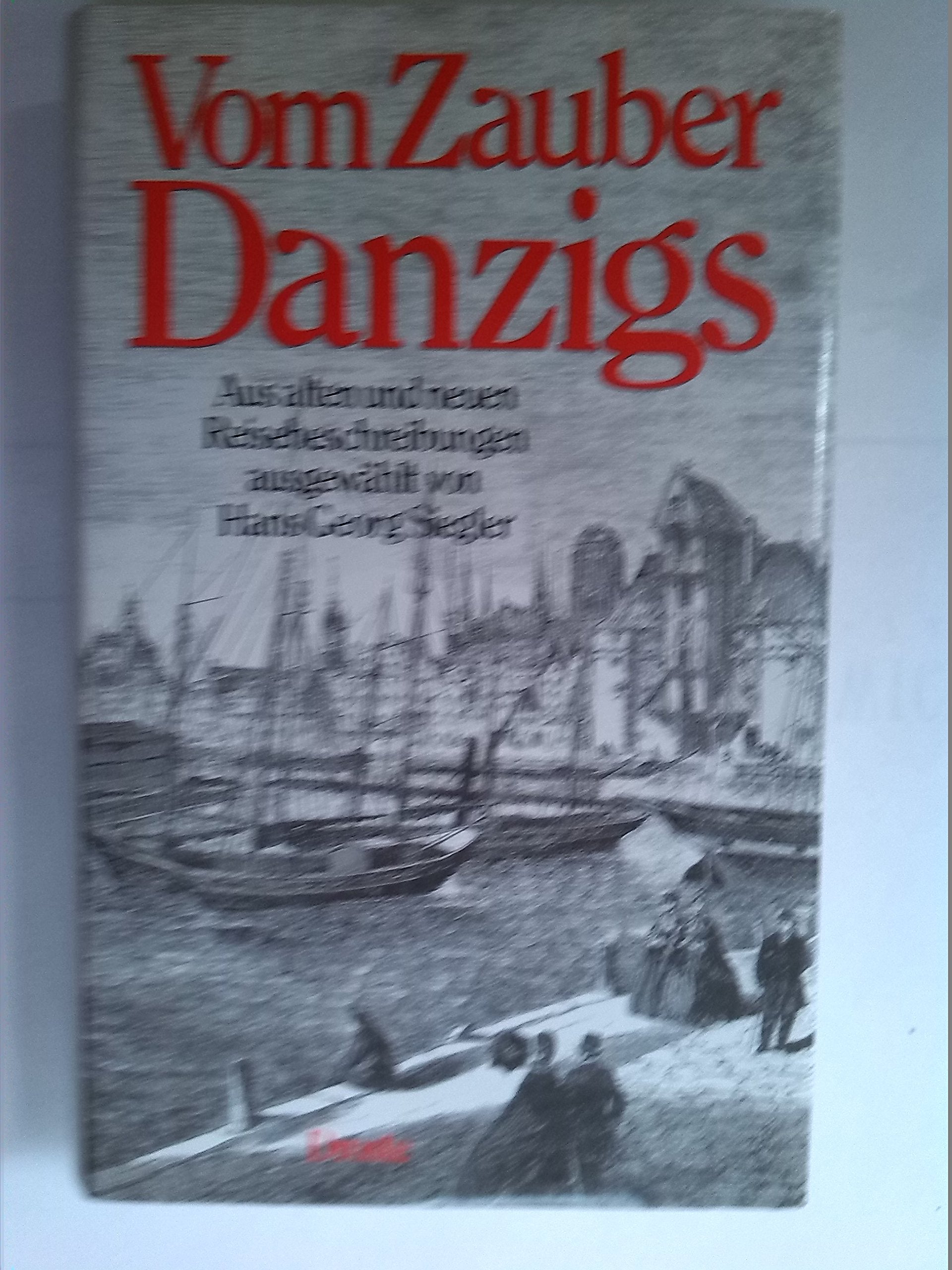 Vom Zauber Danzigs: Aus alten und neuen Reisebeschreibungen (Droste Bibliothek der Städte und Landschaften) Books
