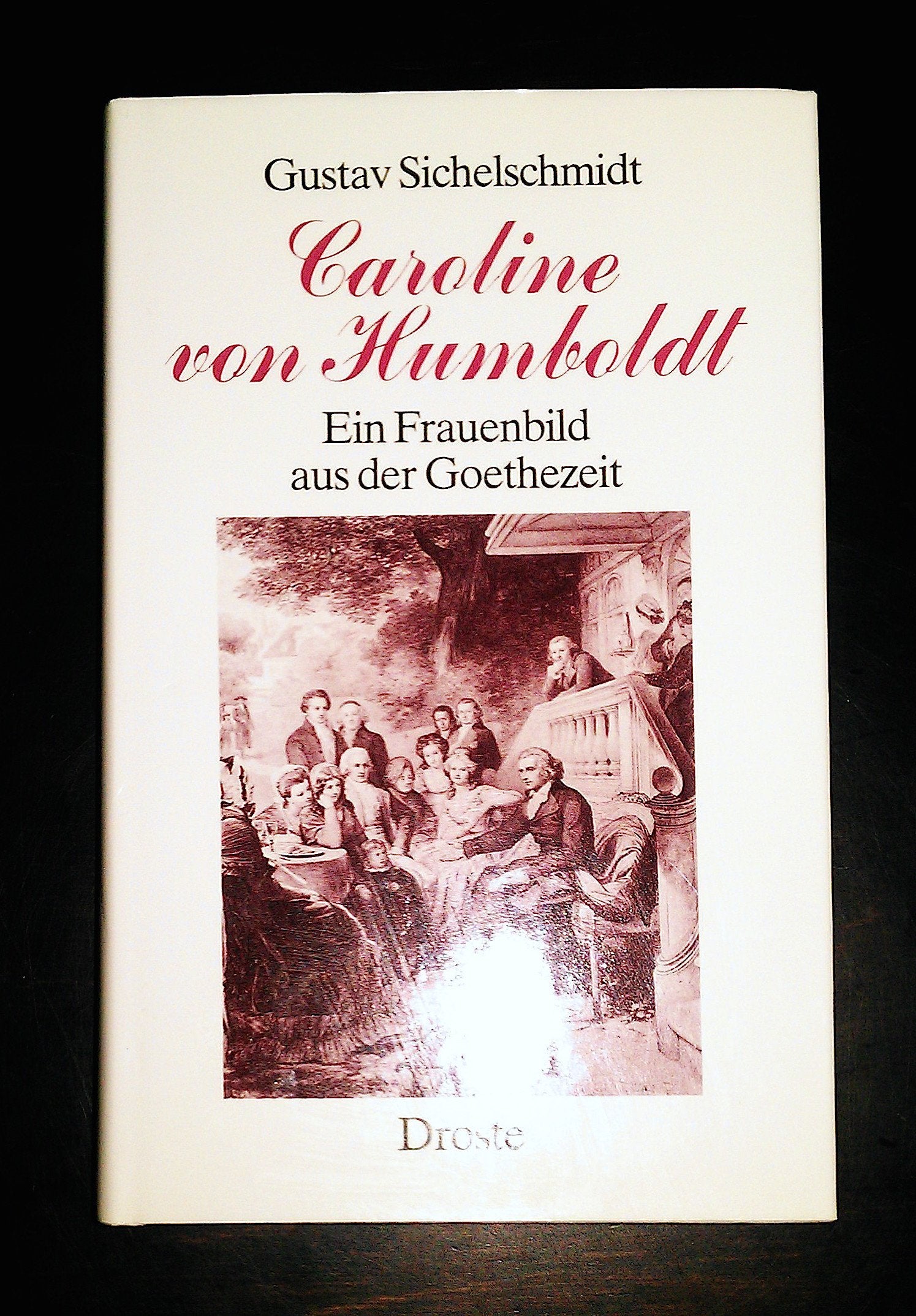 Caroline von Humboldt: Ein Frauenbild aus der Goethezeit Books