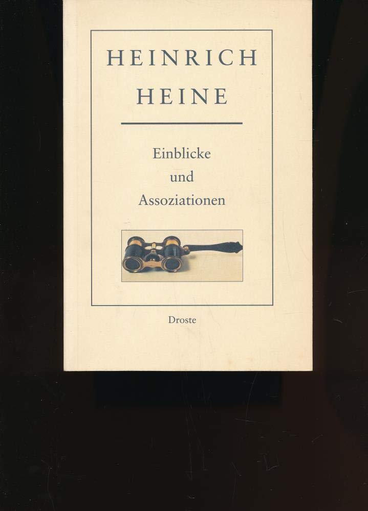 Heinrich Heine Einblicke und Assoziationen. Ausstellung aus den Sammlungen...: Einführende Beiträge (Veröffentlichungen des Heinrich-Heine-Instituts, Düsseldorf) Contemporary literature