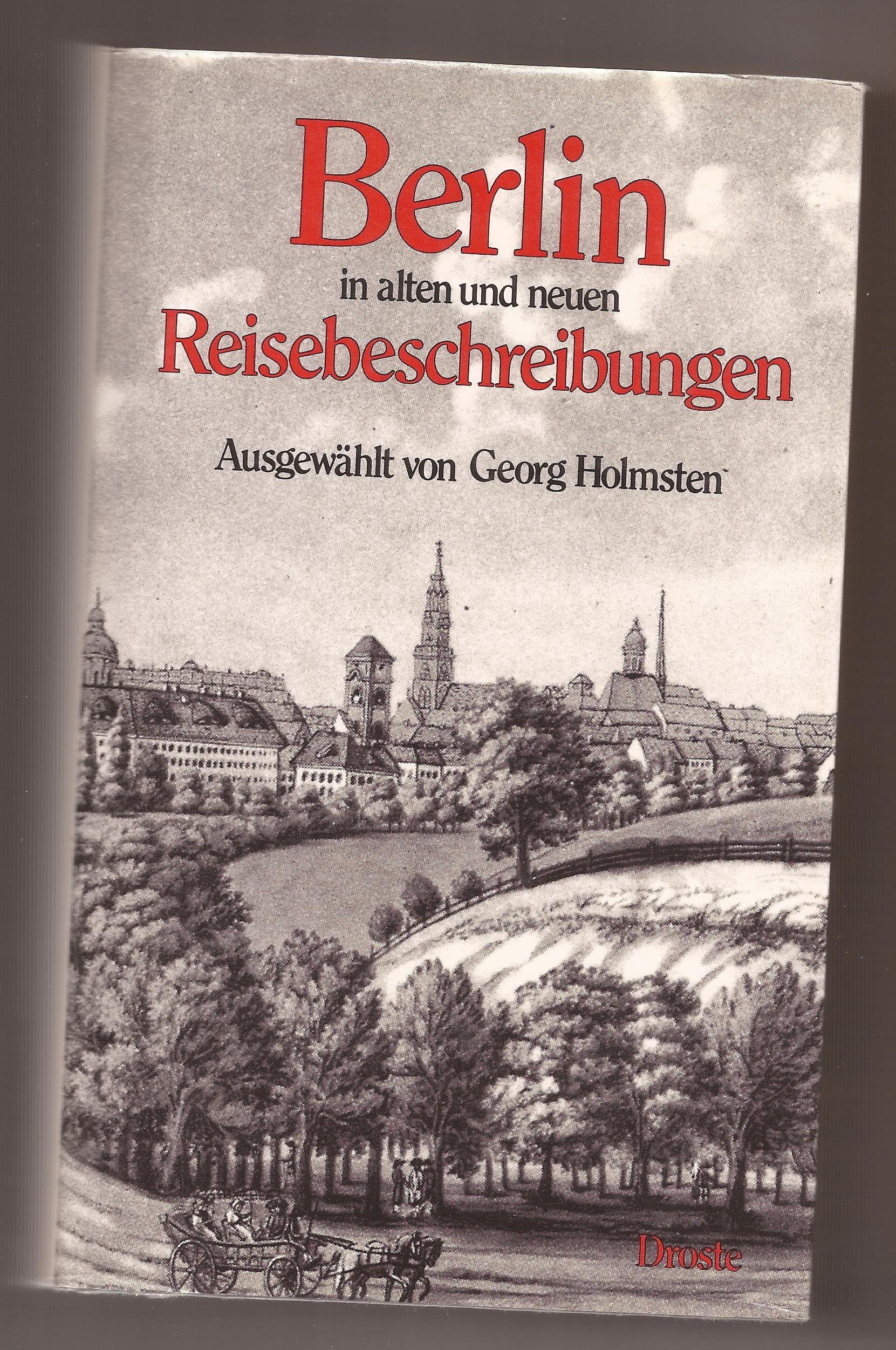 Berlin in alten und neuen Reisebeschreibungen (Droste Bibliothek der Städte und Landschaften) Politics & History