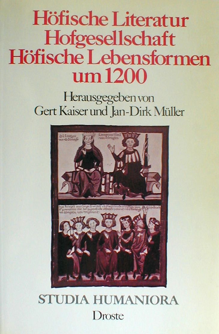 Höfische Literatur, Hofgesellschaft, Höfische Lebensformen um 1200 (Studia Humaniora: Düsseldorfer Studien zu Mittelalter und Renaissance) Politics & History