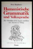 Humanistische Grammatik und Volkssprache: Zur "Gramatica de la lengua castellana" von Antonio de Nebrija (Studia Humaniora: Düsseldorfer Studien zu Mittelalter und Renaissance) Politics & History