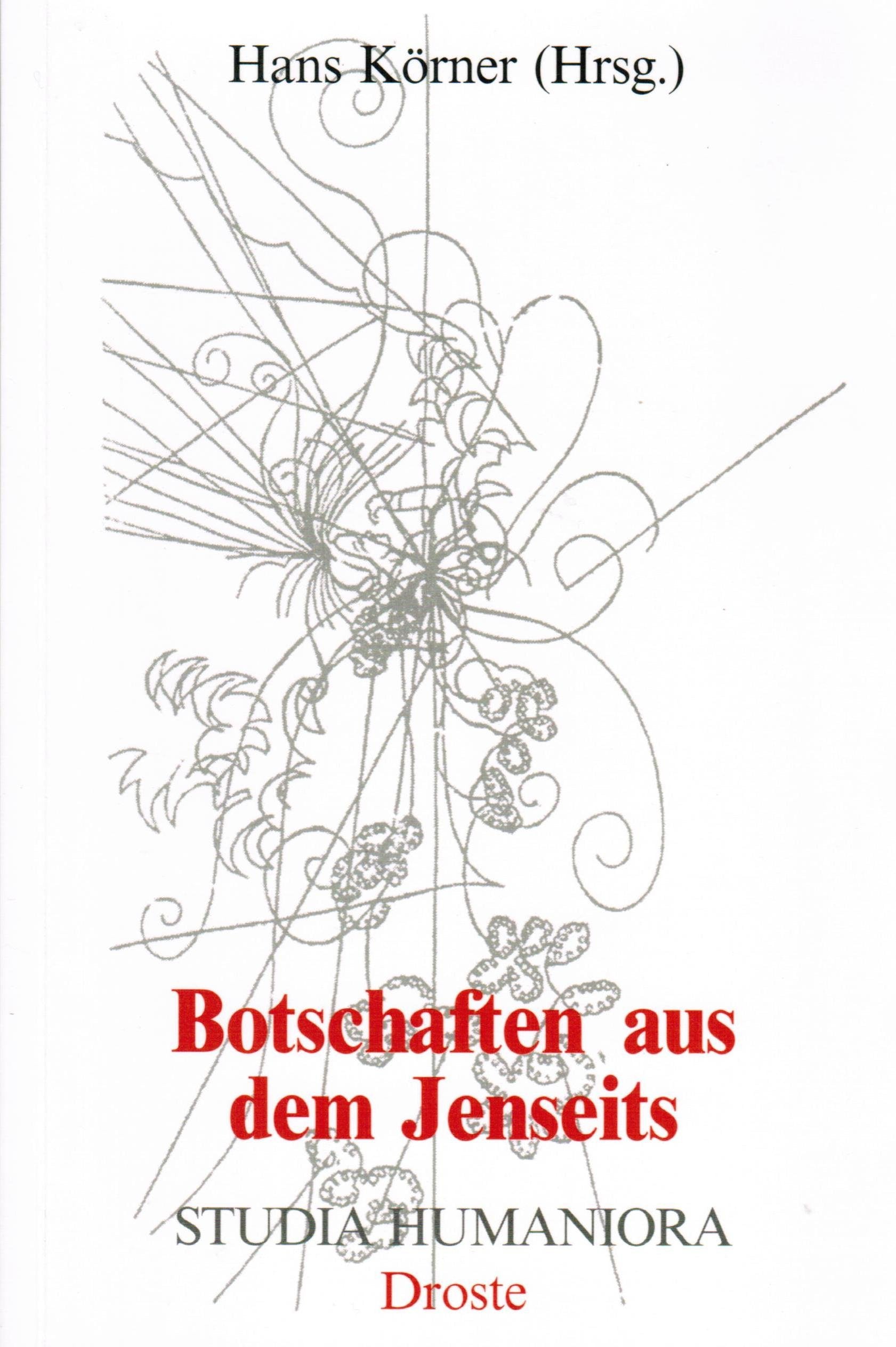 Botschaften aus dem Jenseits (Studia Humaniora: Düsseldorfer Studien zu Mittelalter und Renaissance. Series Minor) Contemporary literature