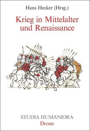 Krieg in Mittelalter und Renaissance (Studia Humaniora: Düsseldorfer Studien zu Mittelalter und Renaissance) Contemporary literature Books