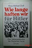 Wie lange haften wir für Hitler: Zum Selbstverständnis der Deutschen heute Politics & History