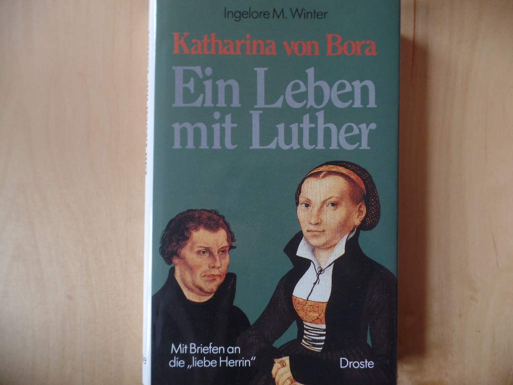 Katharina von Bora: Ein Leben mit Luther. Mit Briefen an die "liebe Herrin" Essays & Short Stories