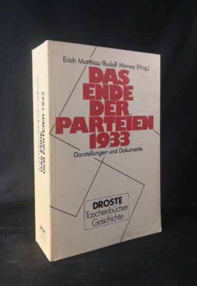 Das Ende der Parteien 1933: Darstellungen und Dokumente (Droste Taschenbücher Geschichte) German history