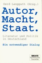 Autor, Macht, Staat: Literatur und Politik in Deutschland. Ein notwendiger Dialog (Droste Taschenbücher Geschichte) Professional & Reference Books