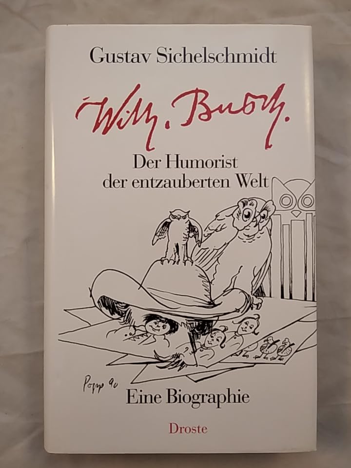 Wilhelm Busch : Von der Weisheit des Herzens ; der Humorist der entzauberten Welt ; eine Biographie Books