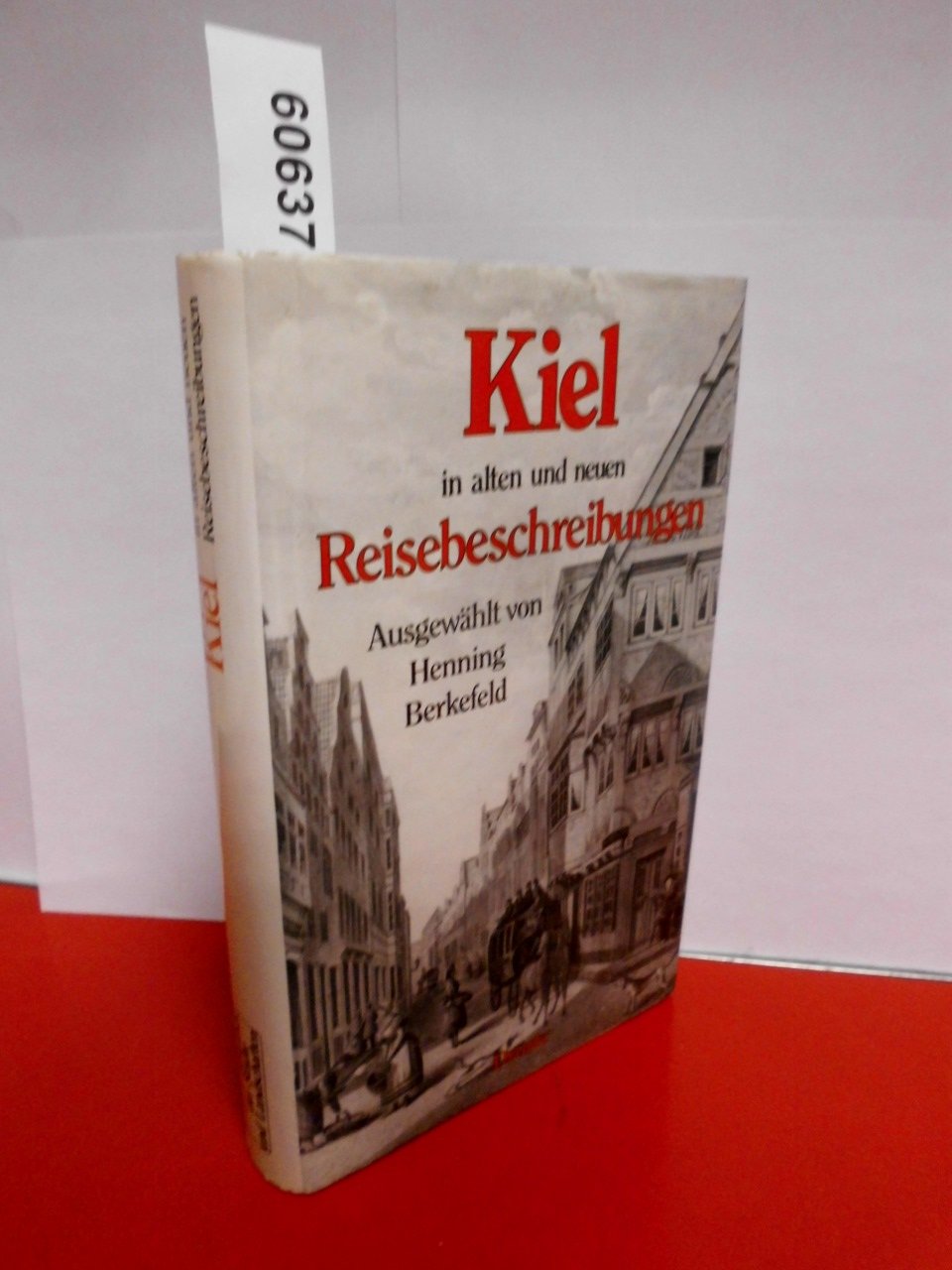 Kiel in alten und neuen Reisebeschreibungen (Droste Bibliothek der Städte und Landschaften) Politics & History
