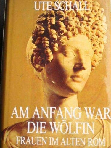 Am Anfang war die Wölfin. Frauen im alten Rom Social Sciences