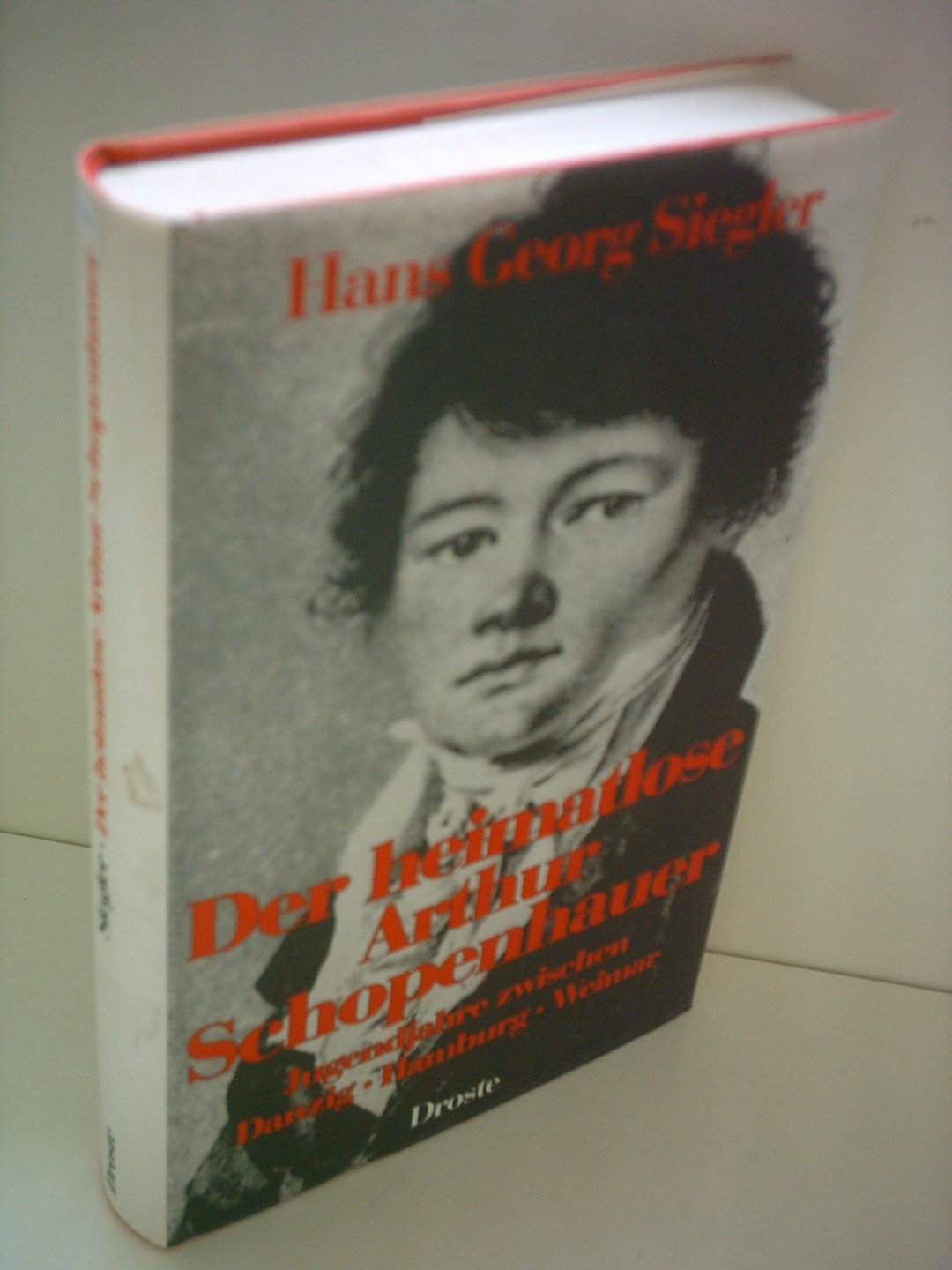 Der heimatlose Arthur Schopenhauer: Jugendjahre zwischen Danzig - Hamburg - Weimar Science
