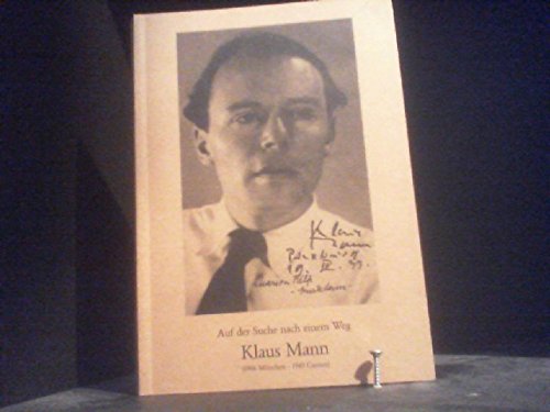Auf der Suche nach einem Weg. Klaus Mann (1906 München - 1949 Cannes) book