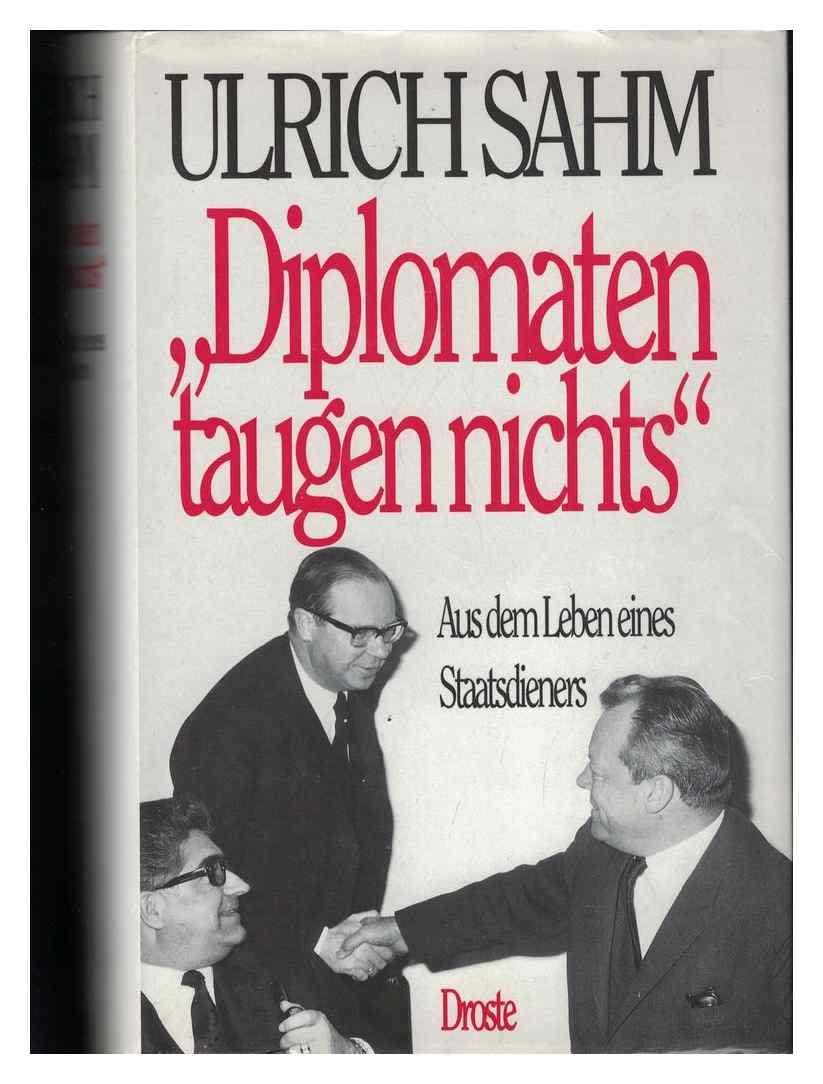 Diplomaten taugen nichts: Aus dem Leben eines Staatsdieners Law