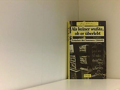 Als keiner wusste, ob er überlebt: Zwischen den Sommern 1944/1945 Memories