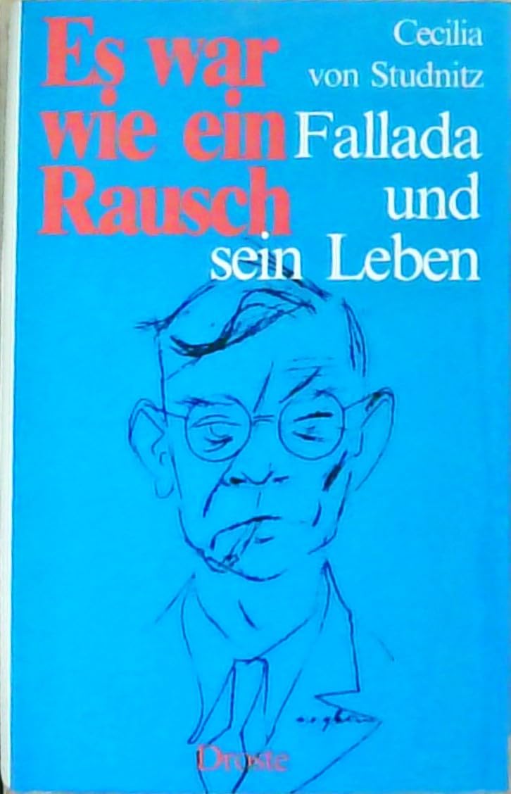 Es war wie ein Rausch: Fallada und sein Leben Memories
