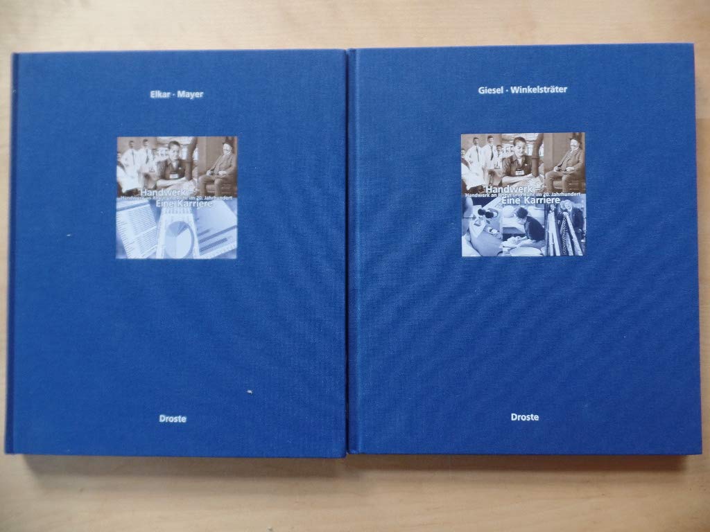 Handwerk - Eine Karriere: Handwerk an Rhein und Ruhr im 20. Jahrhundert (Bildband und Textband) Books
