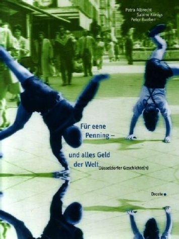 Für eene Penning ... und alles Geld der Welt: Düsseldorfer Geschichte(n) Business, Finance & Career
