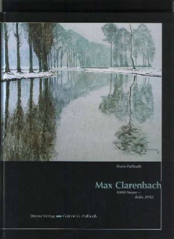 Max Clarenbach: 1880 Neuss - Köln 1952 Film, Art & Culture