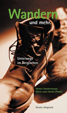 Wandern und mehr. Unterwegs im Bergischen. Leisure, Home & Garden