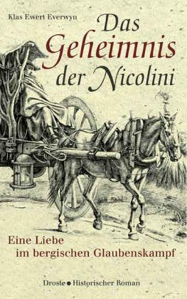 Das Geheimnis der Nicolini: Eine Liebe im bergischen Glaubenskampf Classics