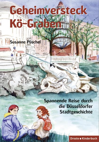 Geheimversteck Kö-Graben: Spannende Reise durch die Düsseldorfer Stadtgeschichte Novels & Short Stories