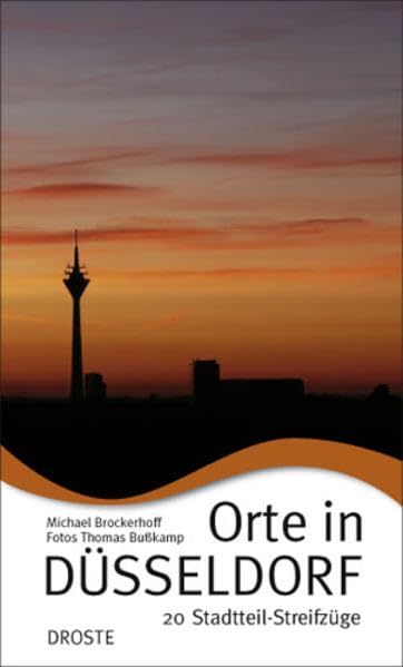 Orte in Düsseldorf: 19 Stadtteil-Streifzüge book