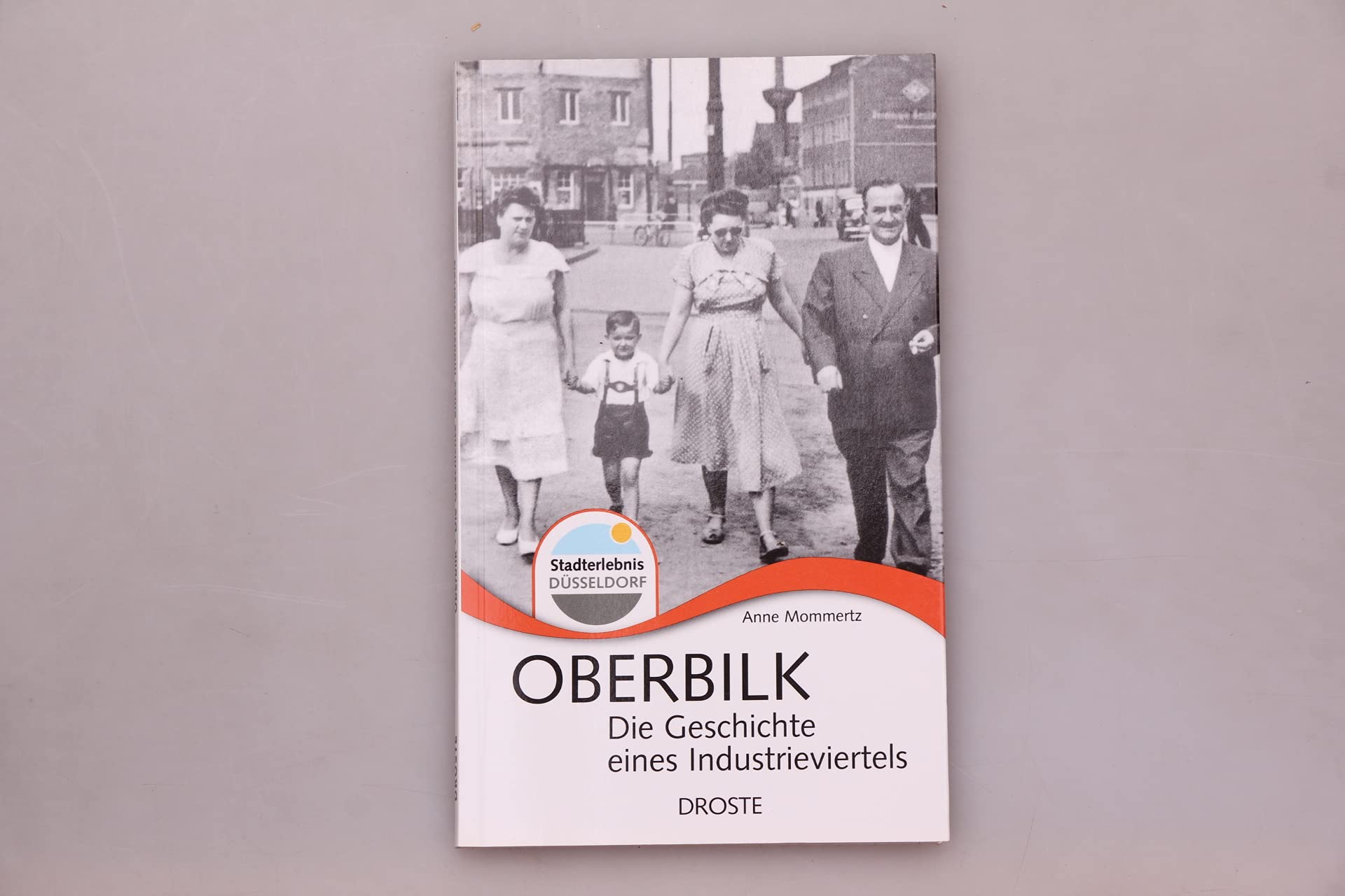 Oberbilk: Die Geschichte eines Industrieviertels Politics & History