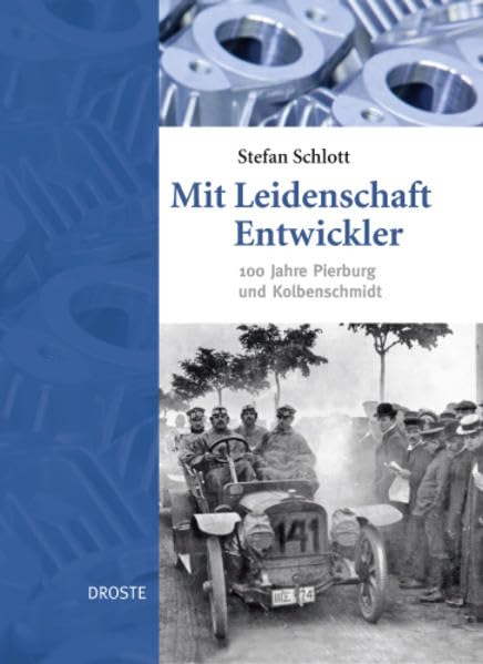 Mit Leidenschaft Entwickler: 100 Jahre Pierburg und Kolbenschmidt Business, Finance & Career