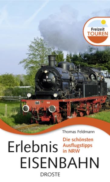 Erlebnis Eisenbahn: Die schönsten Ausflugstipps in NRW Leisure, Home & Garden