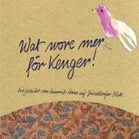 Wat wore mer för Kenger!: "Mein Kind, wir waren Kinder" von Heinrich Heine, Buch der Lieder (1817-1826) Children's books