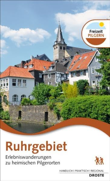 Ruhrgebiet: Erlebniswanderungen zu heimischen Pilgerorten Leisure, Home & Garden