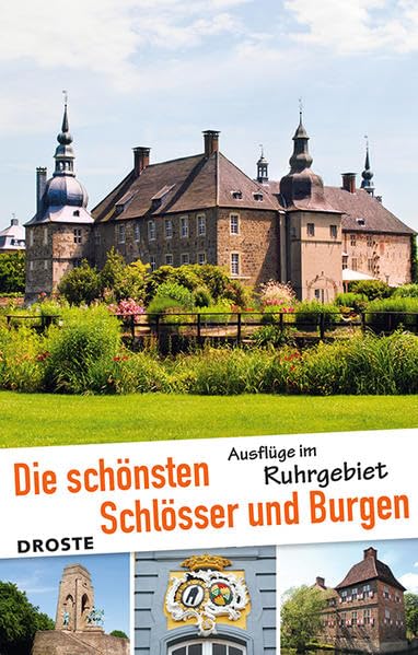 Die schönsten Schlösser und Burgen. Ausflüge im Ruhrgebiet Leisure, Home & Garden