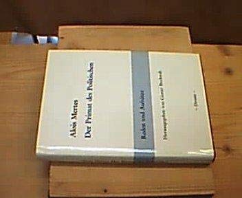Alois Mertes: Der Primat des Politischen: Reden und Aufsätze. Einf. v. Timothy G. Ash u. Michael Mertes Professional & Reference Books
