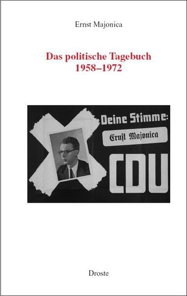 Ernst Majonica. Das politische Tagebuch 1958-1972 (Konrad-Adenauer-Stiftung (KAS)) Politics & Society